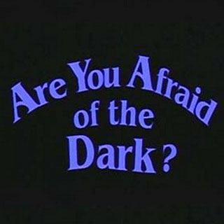 Are You Afraid of the Dark?