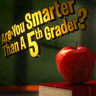 Are You Smarter Than a 5th Grader?