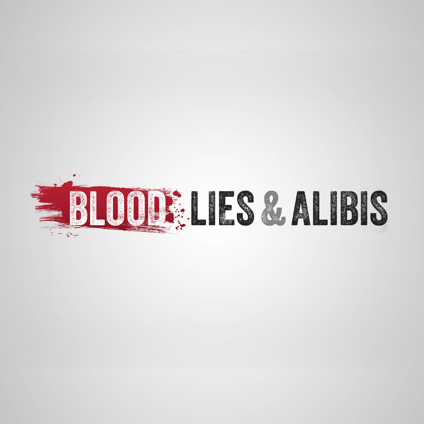 Blood, Lies, And Alibis
