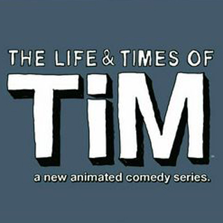 The Life & Times of Tim