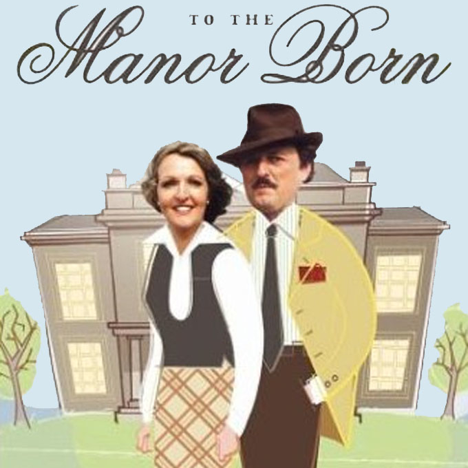 To the Manor Born