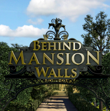 Behind Mansion Walls