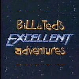 Bill & Ted's Excellent Adventures